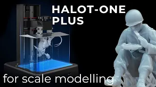 3D printing for scale modelling - Creality Halot One Plus 4K 3D Printer review