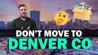 Don't Move To Denver In 2024
