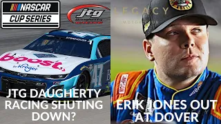 JTG Daugherty Racing Shutting Down? | Erik Jones Out At Dover