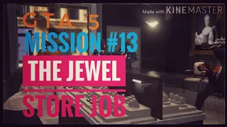 Gta 5 - Mission #13 《The jewel store job 》:- Option : A (Loud)