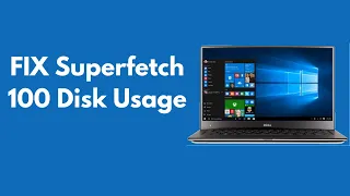 FIX Superfetch 100 Disk Usage Windows 10/8/7 [UPDATED 2021]