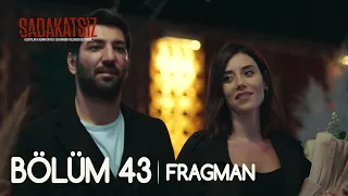 Sadakatsiz 43. Bölüm Fragmanı