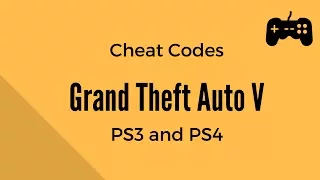 Grand Theft Auto V (GTA 5) - Cheat Codes - PS3 and PS4 - Playstation 3 and Playstation 4