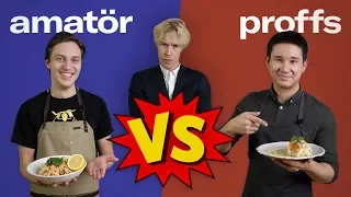 AMATÖR VS PROFFS | Vem lagar godast mat?