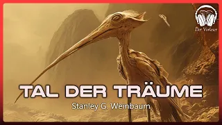 Tal der Träume (Stanley G. Weinbaum) | Komplettes SciFi Hörbuch