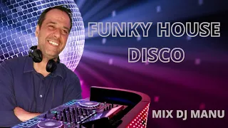 FUNKY HOUSE DISCO MIX DJ MANU