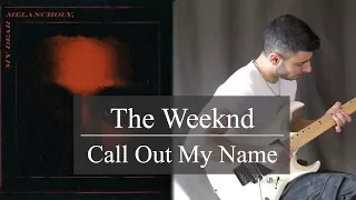 The Weeknd - Call Out My Name Electric Guitar Cover - Michel Andary✔