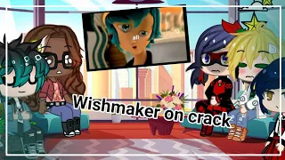 MIRACULOUS LADYBUG REACTS - Wishmaker on crack || [Gacha Club]