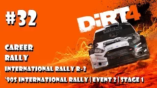 Dirt 4 - #32 Rally | International Rally R-3 | '90s International Rally | Event 2 | Stage 1