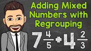 Adding Mixed Numbers with Regrouping | Math with Mr. J