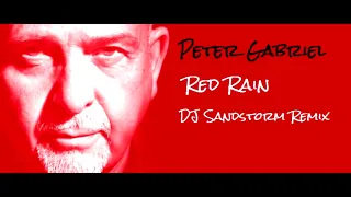 Peter Gabriel - Red Rain (DJ Sandstorm Remix)