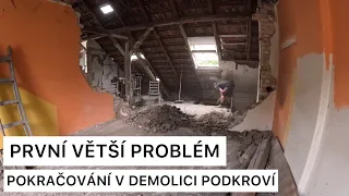 První problémy při REKONSTRUKCI DOMU a demolice PODKROVÍ!