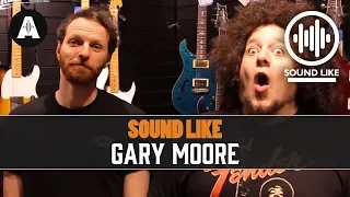 Sound Like Gary Moore | Without Busting The Bank