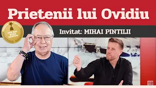 MIHAI PINTILII, invitat la Prietenii lui Ovidiu » EDIȚIA INTEGRALĂ (episodul 169)