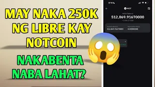 May naka 250k kay notcoin ng libre😱 Nakabenta naba lahat?