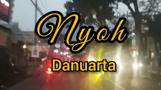 Danuarta - Nyoh (lirik lagu) #nyoh #danuarta #liriklagu