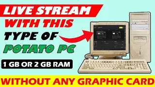 How To Stream Computer Screen In Low end PC|Without Any Lag|Live Streaming In 1GB/2GB Ram PC