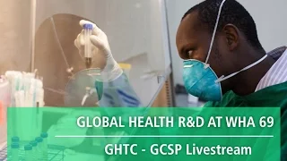 Global Health R&D at WHA 69: A joint GHTC-GCSP event
