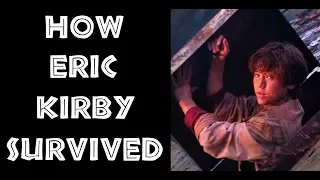 How Eric Kirby Survived (In-Depth Discussion)