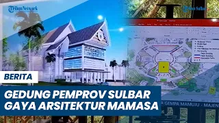 Rp 103 Miliar Pembangunan Gedung Pemprov Sulbar Gaya Arsitektur Lokal Mamasa