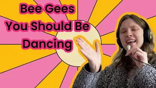 Bee Gees-You Should Be Dancing Cover