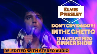Elvis Presley - Don't Cry Daddy/In The Ghetto - 13/08/70 DS  - Re-edited with Stereo audio and in HD