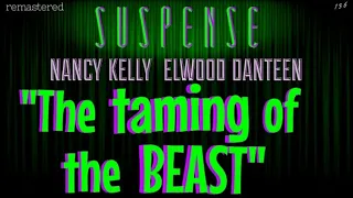 Psycho-Thriller "The Taming of the Beast" HELMUT DANTINE • [remastered] • SUSPENSE Best Episodes •