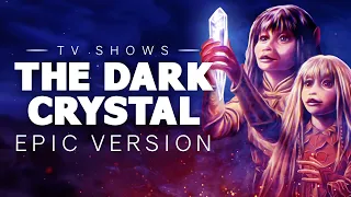 The Dark Crystal - Overture | Epic Version