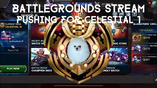 Battlegrounds Stream! Pushing for Celestial 1!