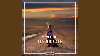 It's Too Late (Original Mix)