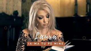 Laura - Ia-ma tu pe mine [Videoclip Oficial] 2022