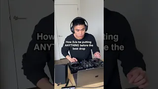 DJs put ANYTHING before the beat drop
