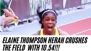 ELAINE THOMPSON HERAH CRUSHES THE FIELD WITH 10.54!!!