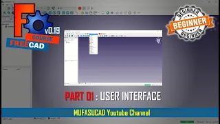 [PART 01] FreeCAD 0.19 User Interface Essential Training For Beginner