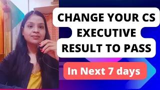 Change your Cs executive Result to Pass in next 7 days | Secret to pass Cs executive 🔥😎