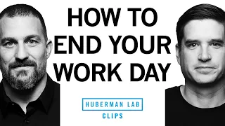 Lower Stress With an End-of-Day Ritual | Dr. Cal Newport & Dr. Andrew Huberman