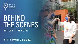 #ITTFWorlds2022 Behind the Scenes! | Ep. 1: The Hotel