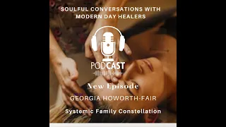 Soulful Conversations: Healing our Future by Acknowledging the Past: Systemic Family Constellatio...