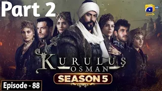 Kurulus Osman Season 05 Episode 88 Part 2 - Urdu Dubbed