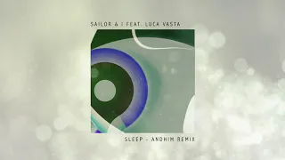 Sailor & I feat. Luca Vasta - Sleep (Andhim Remix)