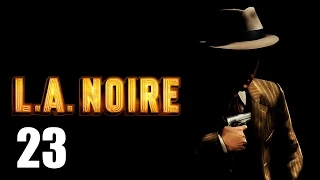 L.A. Noire - Прохождение Часть 23 (PC)