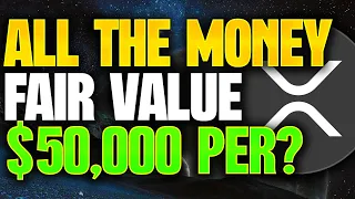 RIPPLE XRP🚨WORLD RESERVE BRIDGE CURRENCY🚨ALL THE MONEY | FAIR XRP VALUE $50,000 PER XRP?