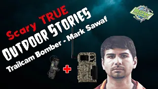 Scary TRUE Outdoor Stories - Trailcam Bomber - Mark Sawaf