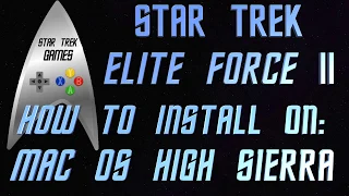 How To Install Star Trek Elite Force 2 on a Mac