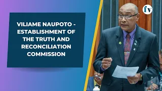 MP Viliame Naupoto - Establishment of the Truth and Reconciliation Commission