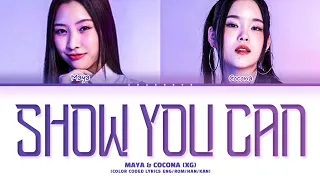 MAYA & COCONA of XG SHOW YOU CAN (Prod. by Czaer & JAKOPS) Lyrics (Color Coded Lyrics)