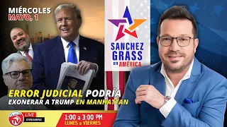 Error judicial podria exonerar a Trump en Manhattan | Sánchez Grass en América I UniVista TV