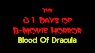 B-Movie Halloween Watch 2016 #13 - Blood Of Dracula (1957)