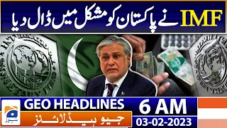 Geo News Headlines 6 AM - IMF has put Pakistan in trouble - Ishaq Dar | 3rd Feb 2023