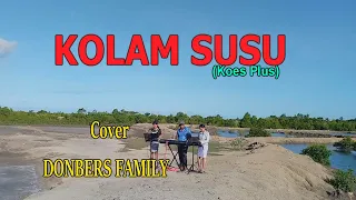 Lagu Populer Koes Plus-KOLAM SUSU-Cover By- DONBERS FAMILY Channel  (DFC) Malaka